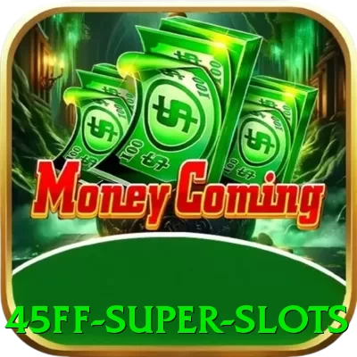 45ff Super Slots - vip